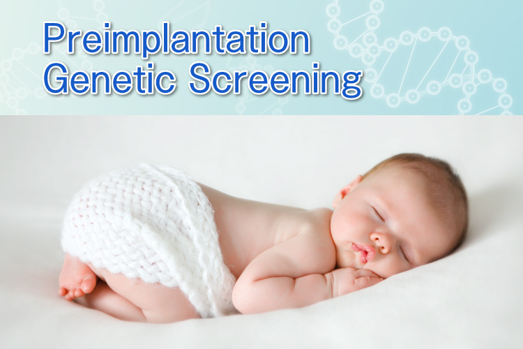 Preimplantation Genetic Testing for Aneuploidy (PGT-A)